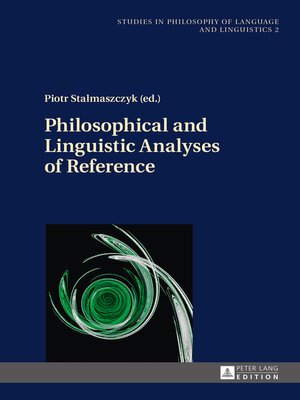 cover image of Philosophical and Linguistic Analyses of Reference